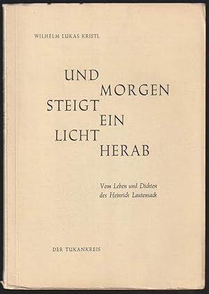 Image du vendeur pour und morgen steigt ein Licht herab. Vom Leben und Dichten des Heinrich Lautensack. mis en vente par Antiquariat Dennis R. Plummer