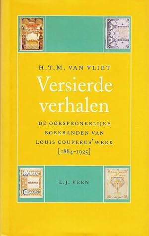 Versierde verhalen. De oorspronkelijke boekbanden van Louis Couperus' werk [1884-1925].