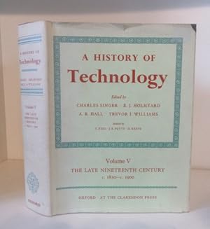 Imagen del vendedor de A History of Technology Volume 5 / V The Late Nineteenth Century, c.1850-c.1900 a la venta por BRIMSTONES
