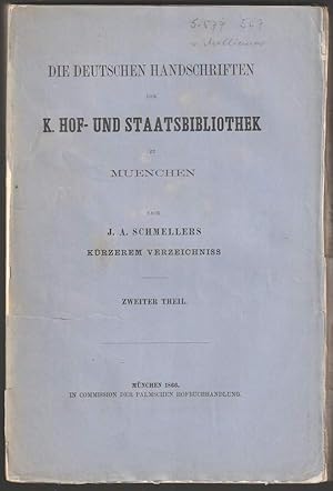 Bild des Verkufers fr Die deutschen Handschriften der k. Hof- und Staatsbibliothek zu Mnchen. Nach J. A. Schmellers krzerem Verzeichnis. Zweiter Theil. zum Verkauf von Antiquariat Dennis R. Plummer