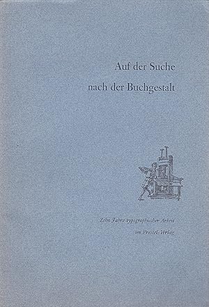 Seller image for Auf der Suche nach der Buchgestalt. Zehn Jahre typographischer Arbeit im Prestel-Verlag for sale by Versandantiquariat Karin Dykes