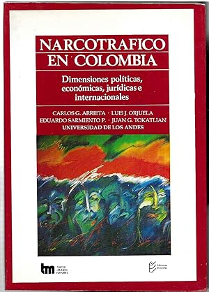 Narcotráfico en Colombia. Dimensiones políticas, económicas, jurídicas e internacionales