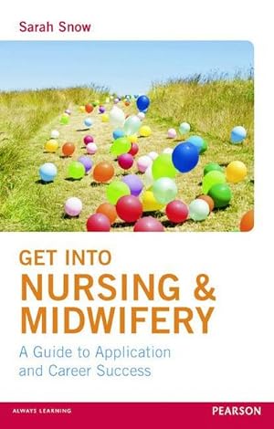 Bild des Verkufers fr Get into Nursing & Midwifery : A Guide to Application and Career Success zum Verkauf von AHA-BUCH GmbH
