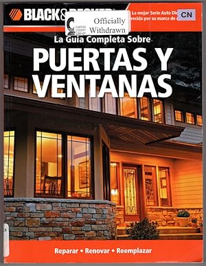 La Guia Completa Sobre Puertas y Ventanas: -Reparar -Renovar -Reemplazar (Black & Decker Complete...