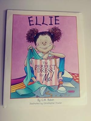 Image du vendeur pour Ellie: The Perfect Dress for Me mis en vente par Reliant Bookstore