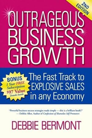 Bild des Verkufers fr Outrageous Business Growth: The Fast Track to Explosive Sales in Any Economy zum Verkauf von WeBuyBooks