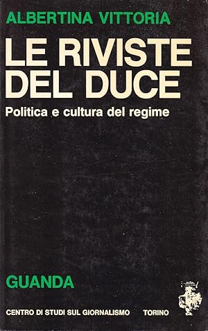 Le riviste del duce. Politica e cultura del regime