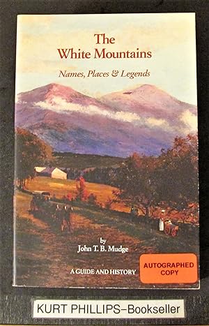 The White Mountains: Names, Places and Legends, A Guide And History (Signed Copy)