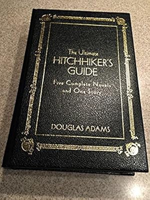 The Ultimate Hitchhiker's Guide: Five Complete Novels and One Story (Deluxe Edition)