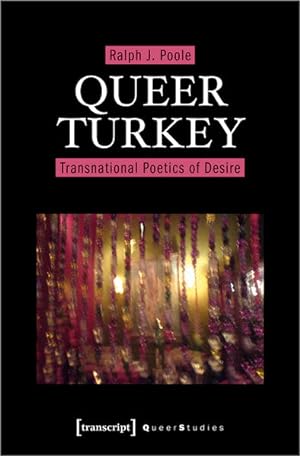 Queer Turkey Transnational Poetics of Desire