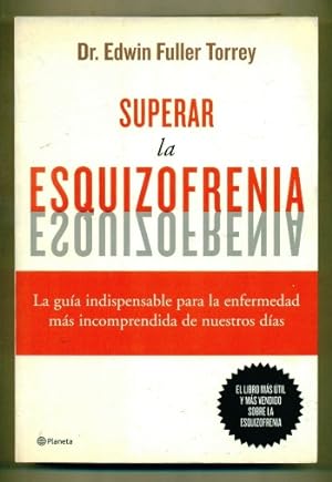Seller image for SUPERAR LA ESQUIZOFRENIA. La Guia Indispensable Para la Enfermedad Mas Incomprendida de Nuestros Dias for sale by Ducable Libros