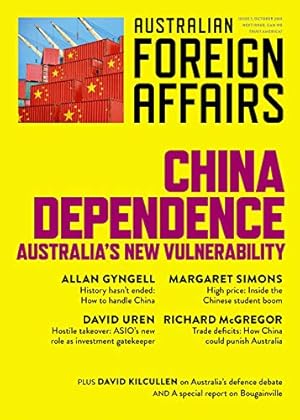 Seller image for China Dependence: Australia's New Vulnerability: Australian Foreign Affairs 7 for sale by WeBuyBooks