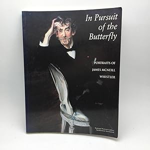 Seller image for IN PURSUIT OF THE BUTTERFLY: PORTRAITS OF JAMES MCNEILL WHISTLER. for sale by Any Amount of Books