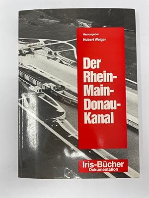 Bild des Verkufers fr Der Rhein-Main-Donau-Kanal. Das Fr und Wider seiner Fertigstellung. Iris Bcher Dokumentation zum Verkauf von Antiquariat REDIVIVUS