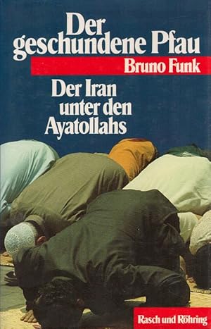 Bild des Verkufers fr Der geschundene Pfau : Der Iran unter den Ayatollahs. zum Verkauf von Versandantiquariat Nussbaum