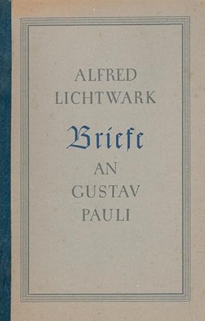Seller image for Briefe an Gustav Pauli Im Auftr. d. Lichtwark-Stiftung hrsg. von Carl Schellenberg for sale by Versandantiquariat Nussbaum