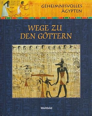 Seller image for Wege zu den Gttern - Geheimnisvolles gypten Weltbild-Sammler-Editionen for sale by Versandantiquariat Nussbaum