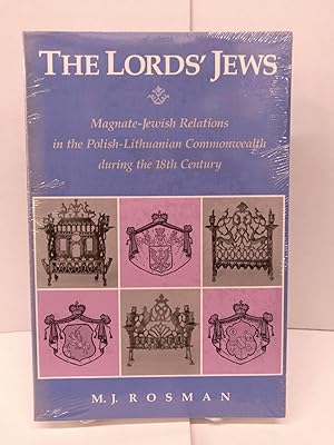 Immagine del venditore per The Lord's Jews: Magnate-Jewish Relations in the Polish-Lithuanian Commonwealth during the Eighteenth Century venduto da Chamblin Bookmine