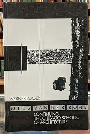 Image du vendeur pour Mies van der Rohe: Continuing the Chicago School of Architecture (Second Edition) mis en vente par Moe's Books