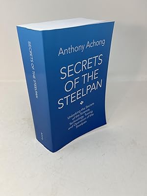 Bild des Verkufers fr SECRETS OF THE STEELPAN: Unlocking the Secrets of the Science, Technology, Tuning and Operation of the Steelpan zum Verkauf von Frey Fine Books