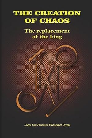 Imagen del vendedor de Creation of Chaos - the Replacement of the King (Paperback) a la venta por Grand Eagle Retail