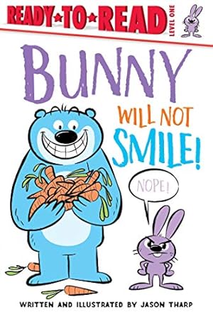 Imagen del vendedor de Bunny Will Not Smile!: Ready-to-Read Level 1 a la venta por Reliant Bookstore