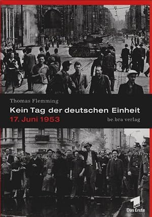 Bild des Verkufers fr Kein Tag der deutschen Einheit : 17. Juni 1953. Thomas Flemming zum Verkauf von Schrmann und Kiewning GbR
