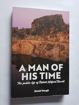 A Man of His Time : The Public Life of Robert Mitford Rowell