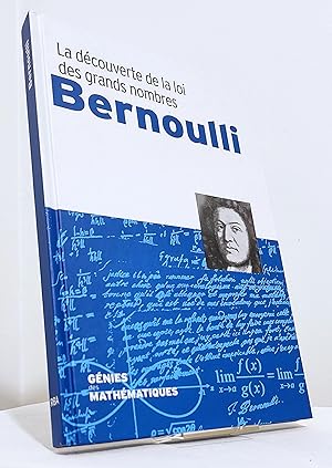 Bernoulli. La découverte de la loi des grands nombres