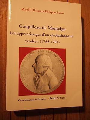 Bild des Verkufers fr Goupilleau de Montaigu Les apprentissages d'un revolutionnaire vendeen (1763-1781) zum Verkauf von Domifasol