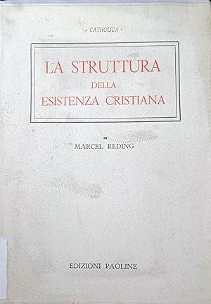 LA STRUTTURA DELLA ESISTENZA CRISTIANA