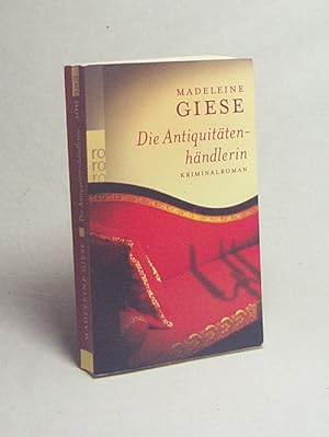 Bild des Verkufers fr Die Antiquittenhndlerin : Kriminalroman / Madeleine Giese zum Verkauf von Versandantiquariat Buchegger