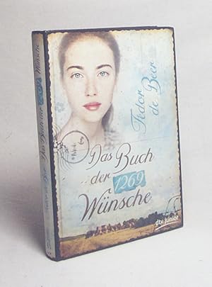 Seller image for Das Buch der 1269 Wnsche / Fedor de Beer ; aus dem Niederlndischen von Bettina Bach for sale by Versandantiquariat Buchegger