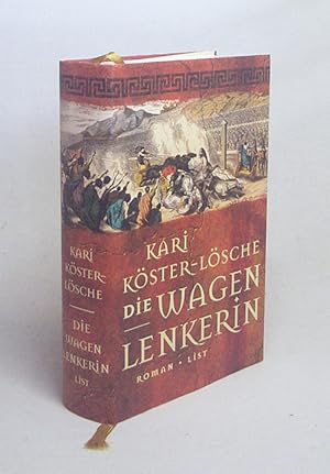 Bild des Verkufers fr Die Wagenlenkerin : Roman / Kari Kster-Lsche zum Verkauf von Versandantiquariat Buchegger