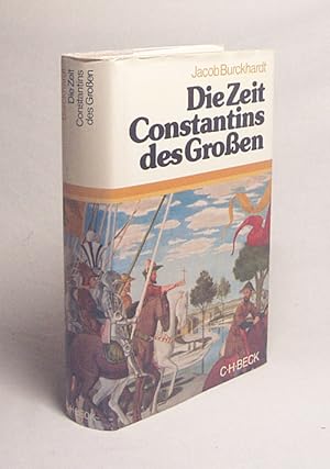 Seller image for Die Zeit Constantins des Grossen / Jacob Burckhardt. Mit e. Nachw. von Karl Christ for sale by Versandantiquariat Buchegger