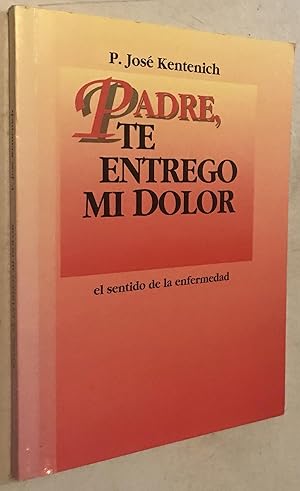 Imagen del vendedor de Padre, Te Entrego Mi Dolor a la venta por Once Upon A Time