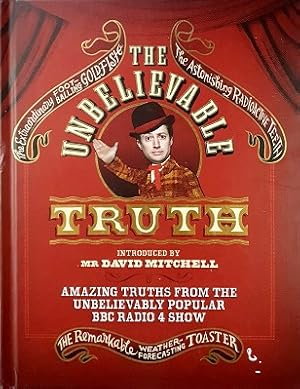 Seller image for The Unbelievable Truth: Amazing Truths From The Unbelievably Popular BBC Radio 4 Show for sale by Marlowes Books and Music