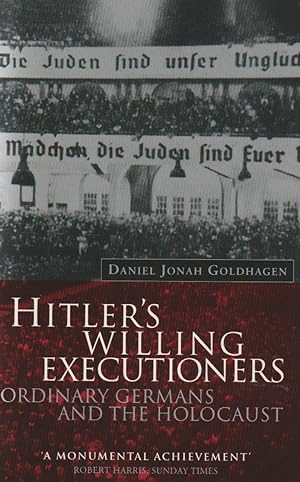 Bild des Verkufers fr Hitler's Willing Executioners: Ordinary Germans and the Holocaust zum Verkauf von The Glass Key