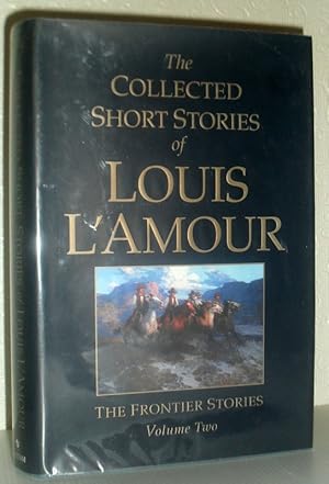 The Collected Short Stories of Louis L'Amour - The Frontier Stories Volume Two