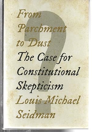 Imagen del vendedor de From Parchment to Dust: The Case for Constitutional Skepticism a la venta por EdmondDantes Bookseller