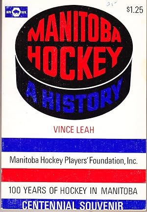 Seller image for Manitoba Hockey: 100 Years of Hockey in Manitoba for sale by John Thompson