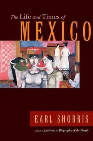 Image du vendeur pour The Life and Times of Mexico mis en vente par Reliant Bookstore