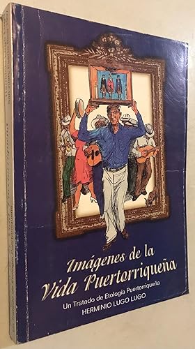 Imagen del vendedor de Imagenes de la Vida Puertorriquena Un Tratado de Etologia Puertorriquena a la venta por Once Upon A Time