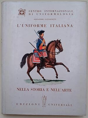 Imagen del vendedor de L'UNIFORME ITALIANA NELLA STORIA E NELL'ARTE-L'ESERCITO(1961) a la venta por Invito alla Lettura