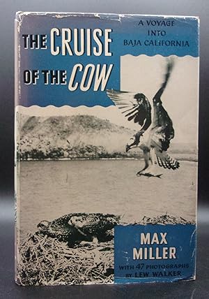 THE CRUISE OF THE COW: Being An Introduction to San Diego, Mexico's Baja California, and a Voyage...