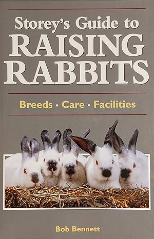 Storey's Guide to Raising Rabbits: Breeds, Care, Facilities