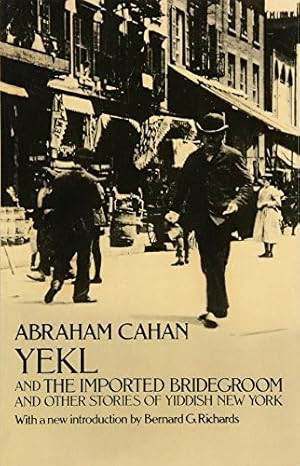 Bild des Verkufers fr Yekl and The Imported Bridegroom and Other Stories of Yiddish New York zum Verkauf von The Haunted Bookshop, LLC