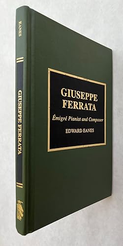 Giuseppe Ferrata : Emigre Pianist and Composer