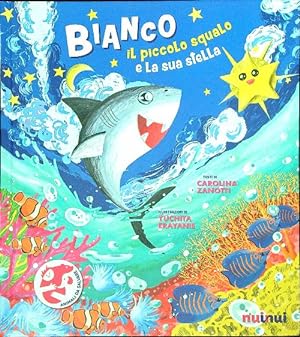 Bild des Verkufers fr Bianco. Il piccolo squalo e la sua stella zum Verkauf von Librodifaccia