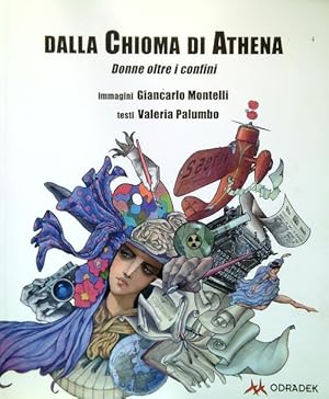 Bild des Verkufers fr Dalla Chioma di Athena. Donne oltre i confini zum Verkauf von Librodifaccia